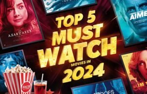 Must-Watch Movies of 2024
